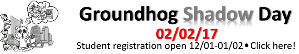 Register for Groundhog Shadow Day on February 2. Student Registration Open until January 2.