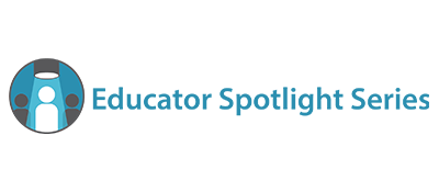 Educator Spotlight Series
