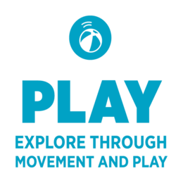 Play - explore through movement and play