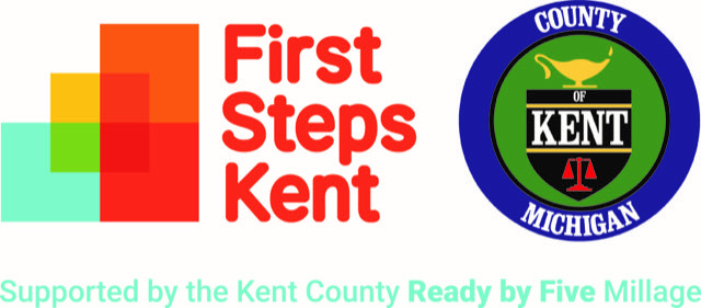 Frist Steps Kent - Supported by the Kent County Ready by Five Millage